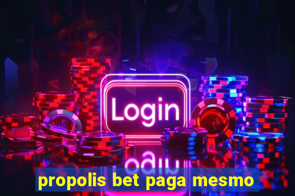 propolis bet paga mesmo